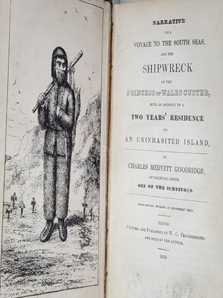 NARRATIVE OF A VOYAGE TO THE SOUTH SEAS And the Shipwreck of the Princess of Wales Cutter with an Account of a Two Years' Residence on an Uninhabited Island.