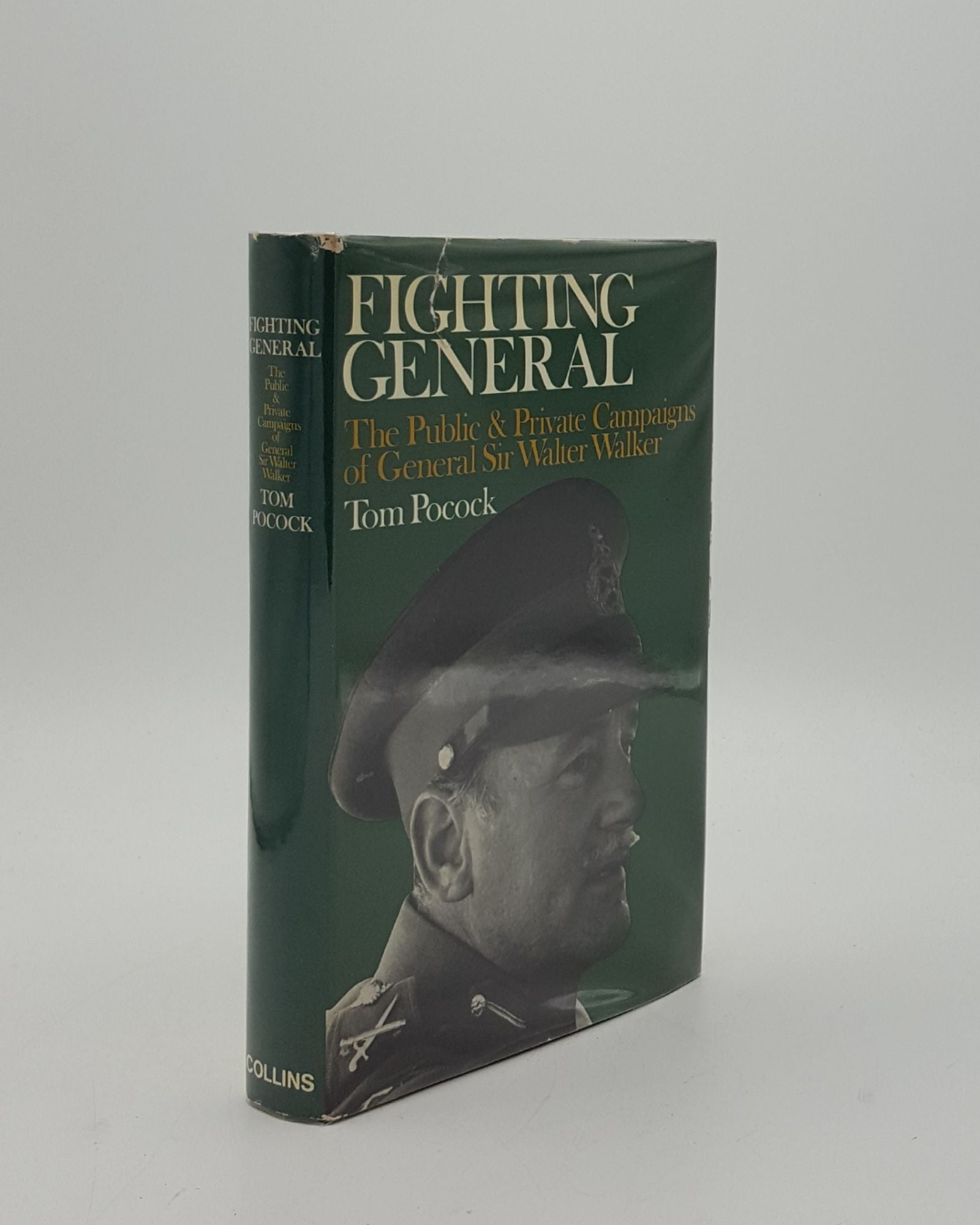 POCOCK Tom - Fighting General the Public and Private Campaigns of General Sir Walter Walker