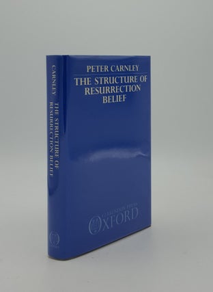 Item #153003 THE STRUCTURE OF RESURRECTION BELIEF. CARNLEY Peter