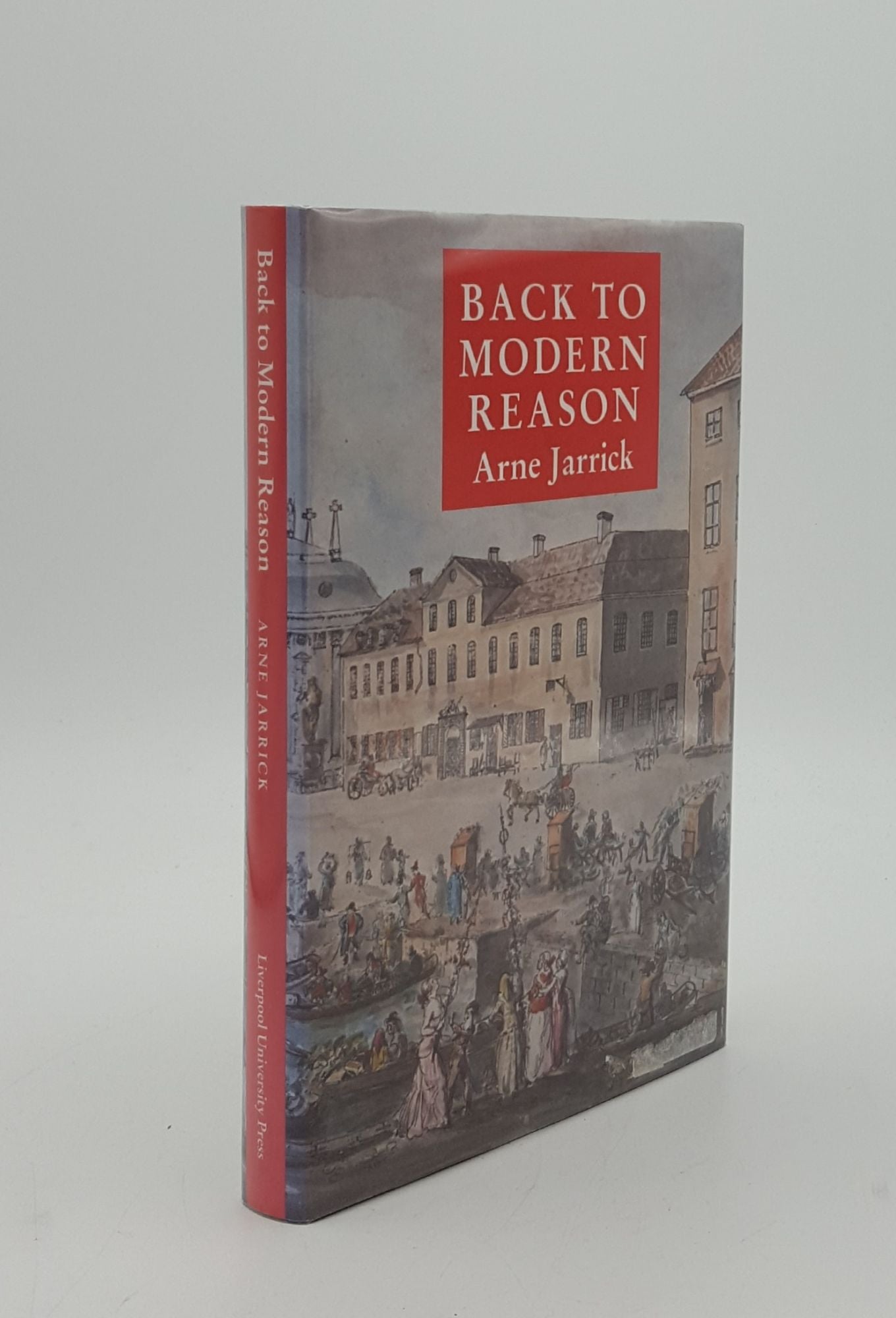 JARRICK Arne - Back to Modern Reason Johan Hjerpe and Other Petit Bourgeois in Stockholm in the Age of Enlightenment