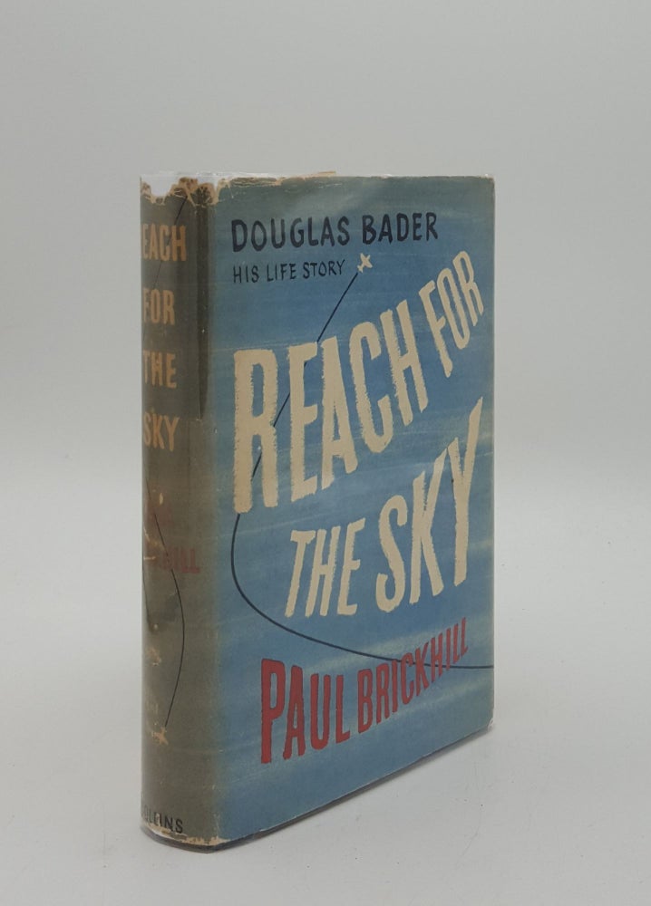 Item #153154 REACH FOR THE SKY The Story of Douglas Bader. BRICKHILL Paul.