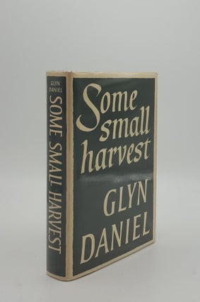 Item #153454 SOME SMALL HARVEST The Memoirs of Glyn Daniel. DANIEL Glyn
