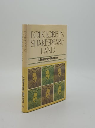 Item #153483 FOLK LORE OLD CUSTOMS AND SUPERSTITIONS IN SHAKESPEARE LAND. BLOOM J. Harvey