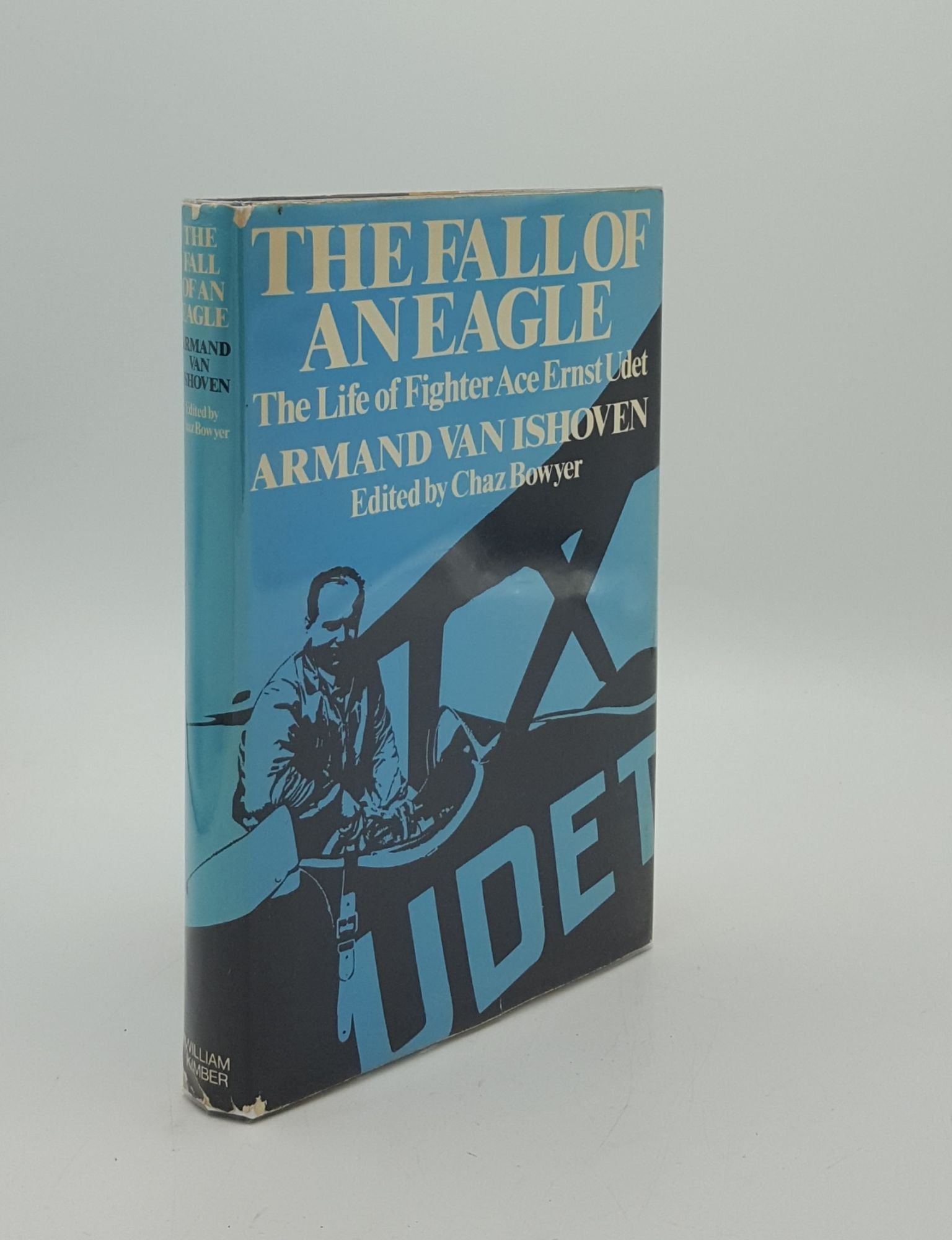 ISHOVEN Armand, BOWYER Chaz - The Fall of an Eagle the Life of Fighter Ace Ernst Udet
