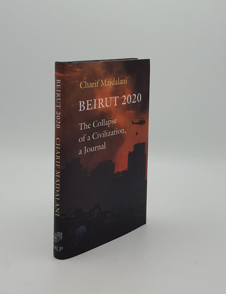 Item #153591 BEIRUT 2020 The Collapse of a Civilization a Journal. MAJDALANI Charif.