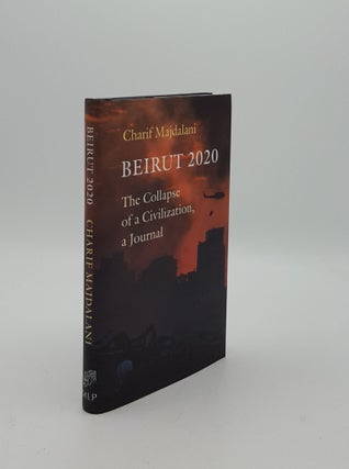 Item #153591 BEIRUT 2020 The Collapse of a Civilization a Journal. MAJDALANI Charif