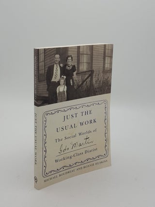 Item #153601 JUST THE USUAL WORK The Social Worlds of Ida Martin Working-Class Diarist. HUSKINS...