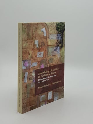 Item #153608 ASSEMBLING ETHNICITIES IN NEOLIBERAL TIMES Ethnographic Fictions and Sri Lanka's War...