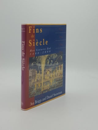 Item #153874 FINS DE SIECLE How Centuries End 1400- 2000. SNOWMAN Daniel BRIGGS Asa