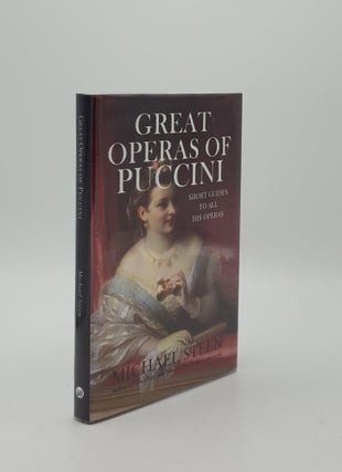 Item #154041 GREAT OPERAS OF PUCCINI Short Guides to all his Operas. STEEN Michael
