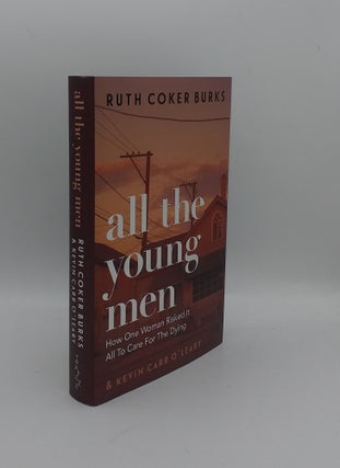 Item #154205 ALL THE YOUNG MEN A Memoir of Love AIDS and Chosen Family in the American South....