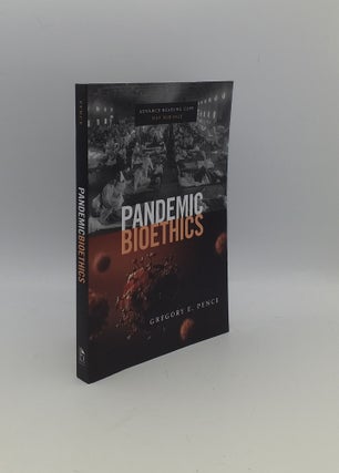 Item #154298 PANDEMIC BIOETHICS. PENCE Gregory E