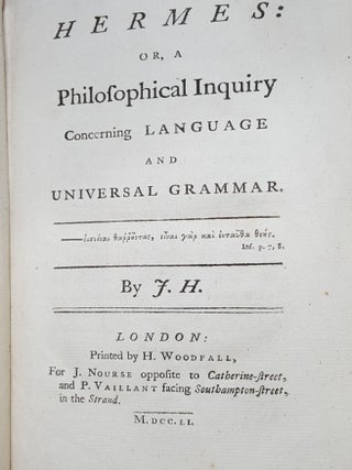 HERMES Or a Philosophical Inquiry Concerning Language and Universal Grammar.