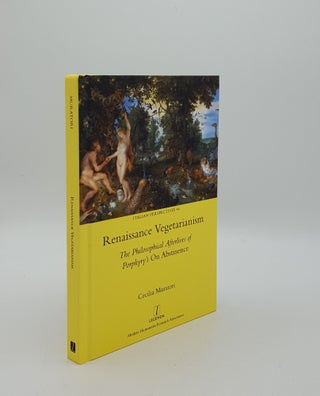 Item #154582 RENAISSANCE VEGETARIANISM The Philosophical Afterlives of Porphyry's On Abstinence....