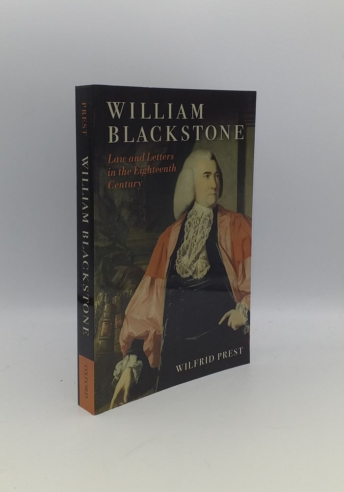 Item #154594 WILLIAM BLACKSTONE Law and Letters in the Eighteenth Century. PREST Wilfrid.