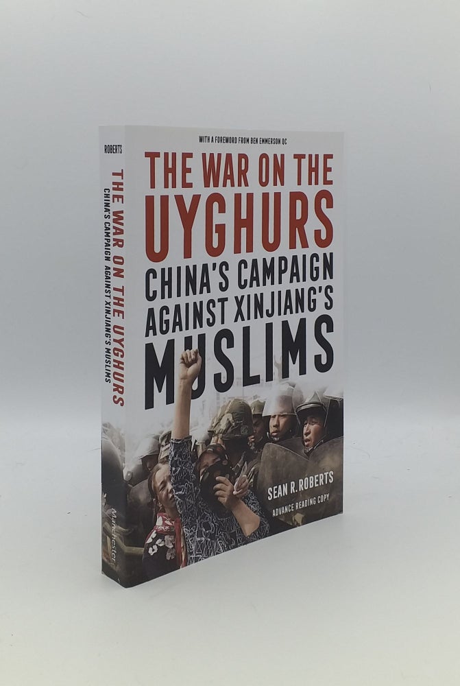 Item #154598 THE WAR ON THE UYGHURS China's Campaign Against Xinjiang's Muslims. ROBERTS Sean R.