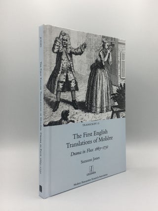 Item #154763 THE FIRST ENGLISH TRANSLATIONS OF MOLIERE Drama in Flux 1663-1732. JONES Suzanne