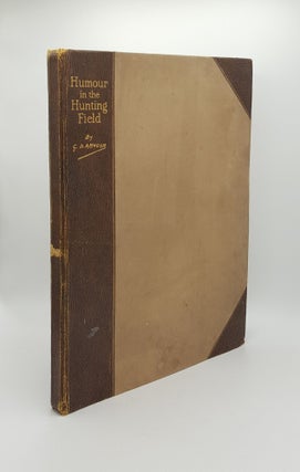 Item #155030 HUMOUR IN THE HUNTING FIELD. CRASCREDO ARMOUR G. D., SIMPSON Charles
