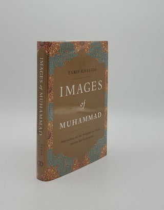 Item #155085 IMAGES OF MUHAMMAD Narratives of the Prophet in Islam Across the Centuries. KHALIDI...