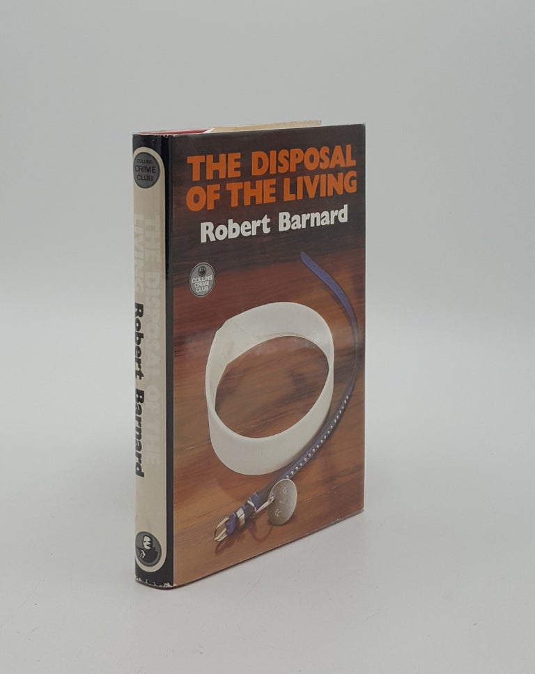 Item #155408 THE DISPOSAL OF THE LIVING. BARNARD Robert.
