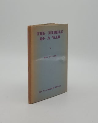 Item #155484 THE MIDDLE OF A WAR The New Hogarth Library Vol VIII. FULLER Roy