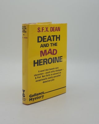 Item #155565 DEATH AND THE MAD HEROINE. DEAN S. F. X