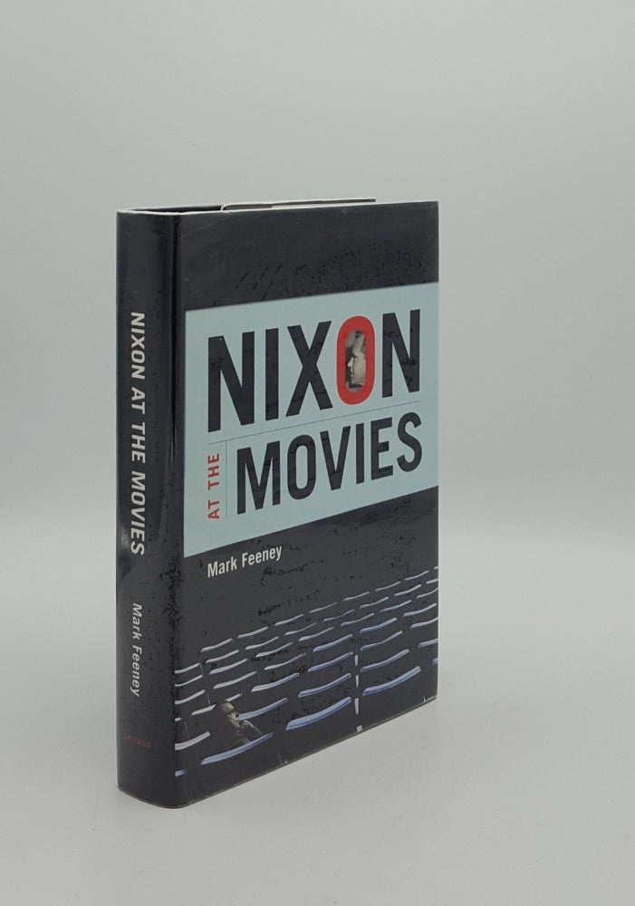 Item #155756 NIXON AT THE MOVIES A Book About Belief. FEENEY Mark.