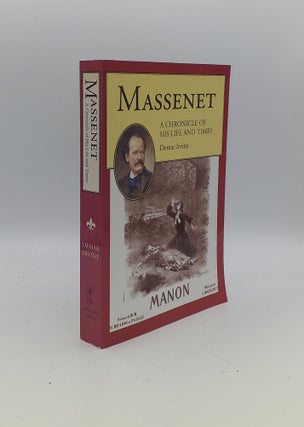 Item #155785 MASSENET A Chronicle of His Life and Times. IRVINE Demar