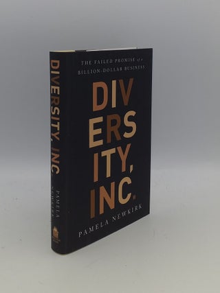 Item #155820 DIVERSITY INC. The Failed Promise of a Billion-Dollar Business. NEWKIRK Pamela