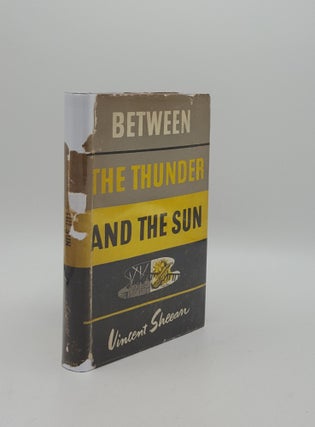 Item #156068 BETWEEN THE THUNDER AND THE SUN. SHEEAN Vincent