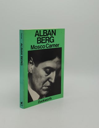 Item #156137 ALBAN BERG The Man and The Work. CARNER Mosco