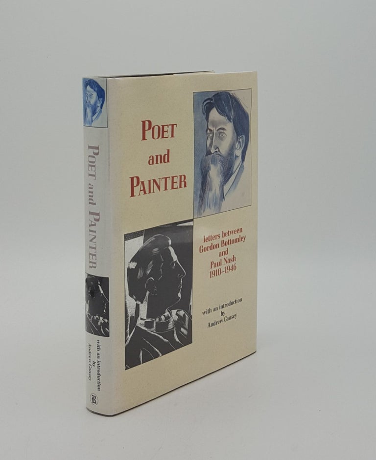 Item #156330 POET AND PAINTER Letters between Gordon Bottomley and Paul Nash 1910-1946. NASH Paul BOTTOMLEY Gordon.