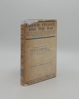 Item #156435 LABOUR FINANCE AND THE WAR Being the Results of Inquiries Arranged by the Section of...