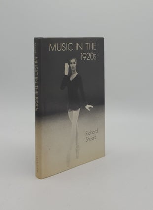 Item #156540 MUSIC IN THE 1920s. SHEAD Richard