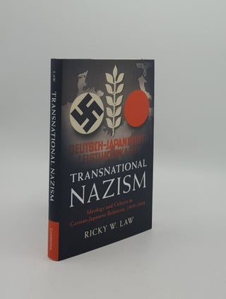 Item #156621 TRANSNATIONAL NAZISM Ideology and Culture in German-Japanese Relations 1919-1936....