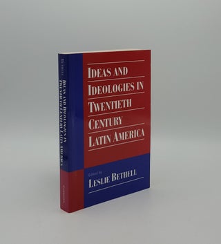 Item #156710 IDEAS AND IDEOLOGIES IN TWENTIETH CENTURY LATIN AMERICA. BETHELL Leslie