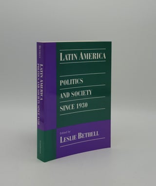Item #156711 LATIN AMERICA Politics and Society Since 1930. BETHELL Leslie