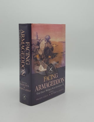 Item #157091 FACING ARMAGEDDON The First World War Experience. LIDDLE Peter H. CECIL Hugh