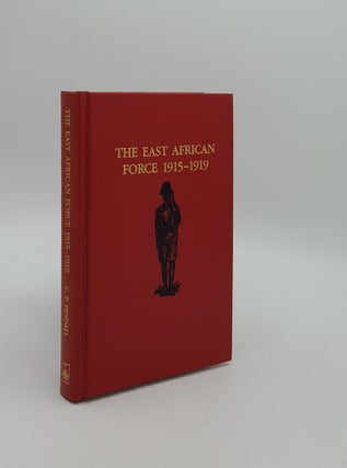 Item #157122 THE EAST AFRICAN FORCE 1915-1919 An Unofficial Record of its Creation and Fighting...