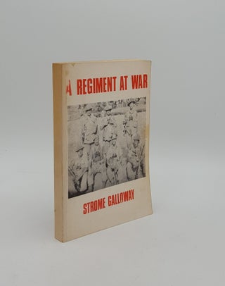 Item #157127 A REGIMENT AT WAR The Story of the Royal Canadian Regiment 1939-1945. GALLOWAY Strome