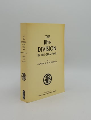 Item #157194 THE 18TH DIVISION IN THE GREAT WAR. NICHOLS G. H. F
