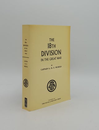 Item #157194 THE 18TH DIVISION IN THE GREAT WAR. NICHOLS G. H F