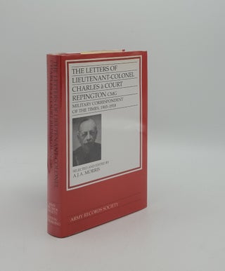 Item #157203 THE LETTERS OF LIEUTENANT-COLONEL CHARLES a COURT REPINGTON CMG MILITARY...