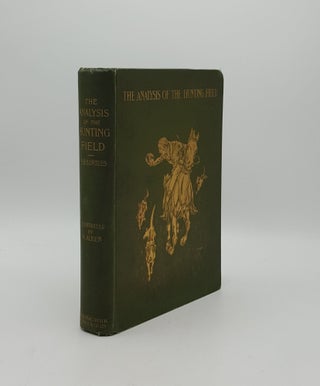 Item #157234 THE ANALYSIS OF THE HUNTING FIELD Being a Series of Sketches of the Principal...