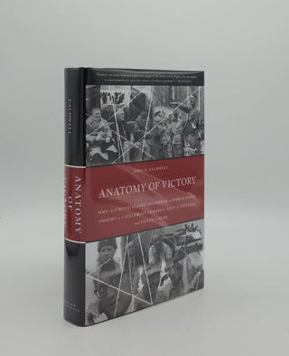 Item #157665 ANATOMY OF VICTORY Why the United States Triumphed in World War II Fought to a...