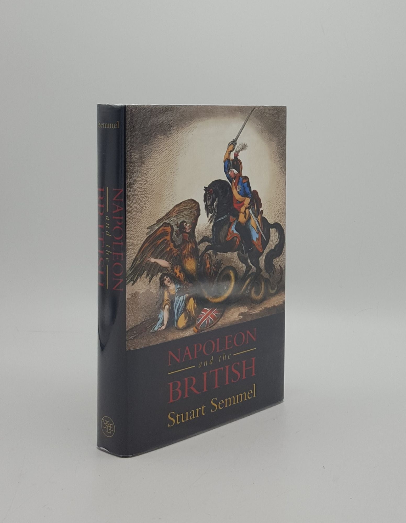 SEMMEL Stuart - Napoleon and the British