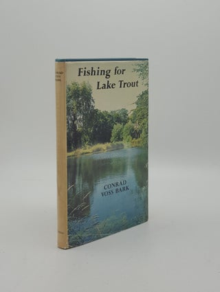 Item #158075 FISHING FOR LAKE TROUT With Fly and Nymph. VOSS BARK Conrad