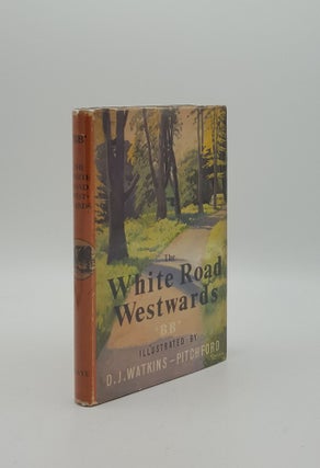 Item #158117 THE WHITE ROAD WESTWARDS. BB Denys Watkins-Pitchford