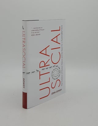 Item #158178 ULTRASOCIAL The Evolution of Human Nature and the Quest for a Sustainable Future....