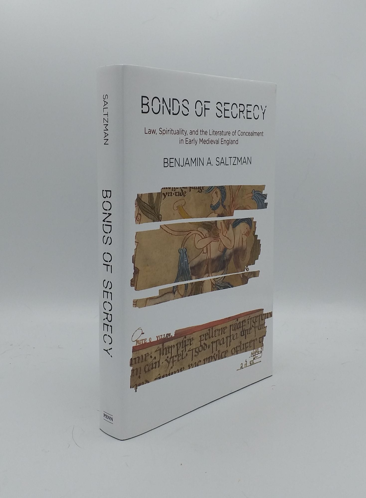 SALTZMAN Benjamin A. - Bonds of Secrecy Law Spirituality and the Literature of Concealment in Early Medieval England